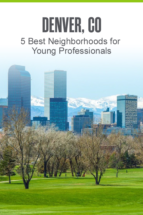 Pinterest graphic: Denver, CO: 5 Best Neighborhoods for Young Professionals