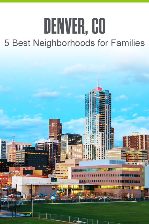 Pinterest graphic: Denver, CO: 5 Best Neighborhoods for Families