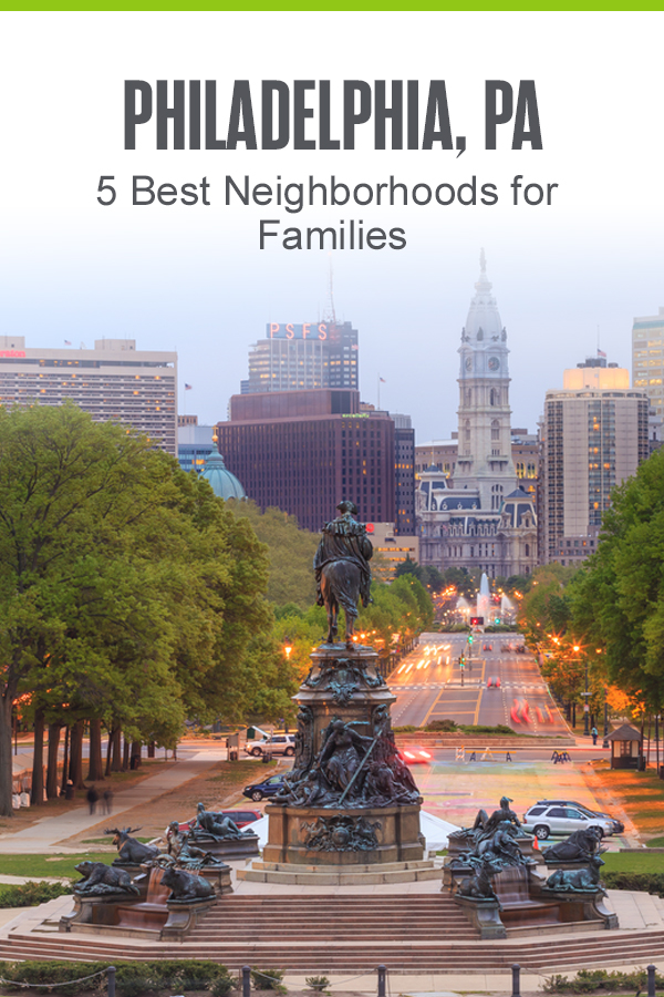 Pinterest graphic: Philadelphia, PA: 5 Best Neighborhoods for Families