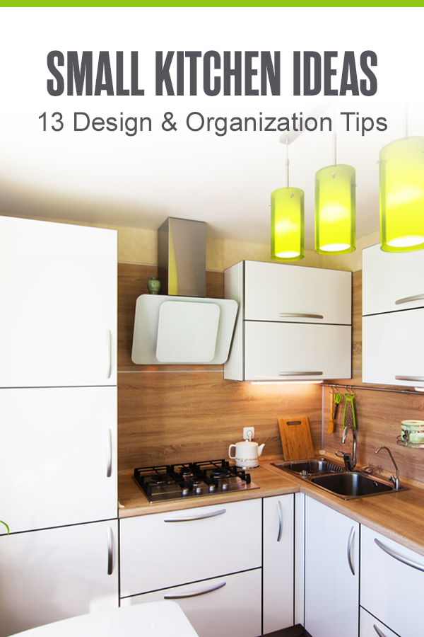 Pinterest Graphic: Small Kitchen Ideas: 13 Design & Organization Ideas