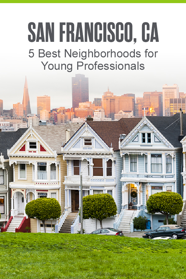 Pinterest graphic: San Francisco, CA: 5 Best Neighborhoods for Young Professionals