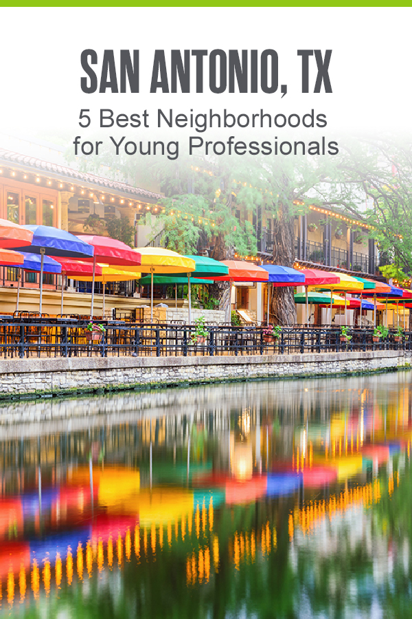 San Antonio, TX: 5 Best Neighborhoods for Young Professionals