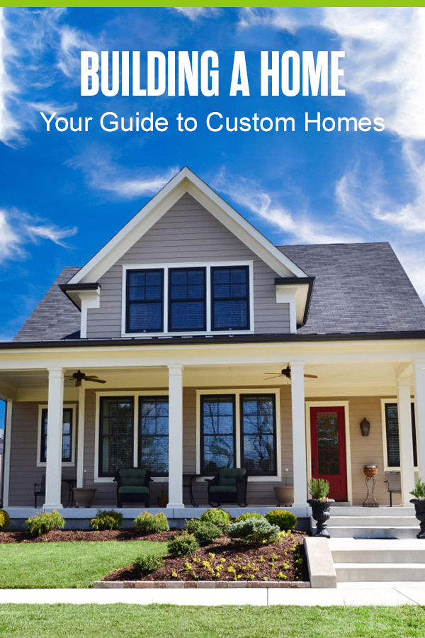 Pinterest Graphic: Building a Home: Your Guide to Custom Homes