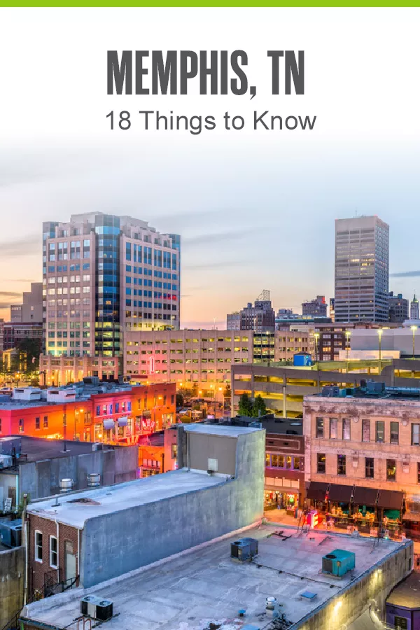 Moving to Memphis? Here Are 18 Things to Know