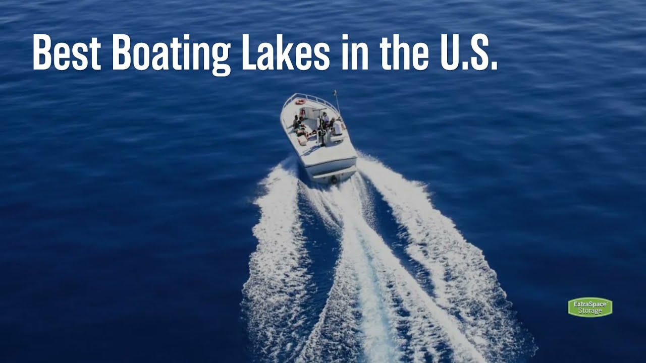20 Best Boating Lakes in the U.S. Extra Space Storage