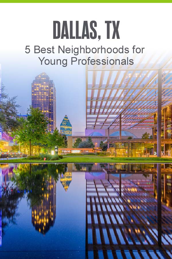 Pinterest Graphic: Dallas, TX: 5 Best Neighborhoods for Young Professionals