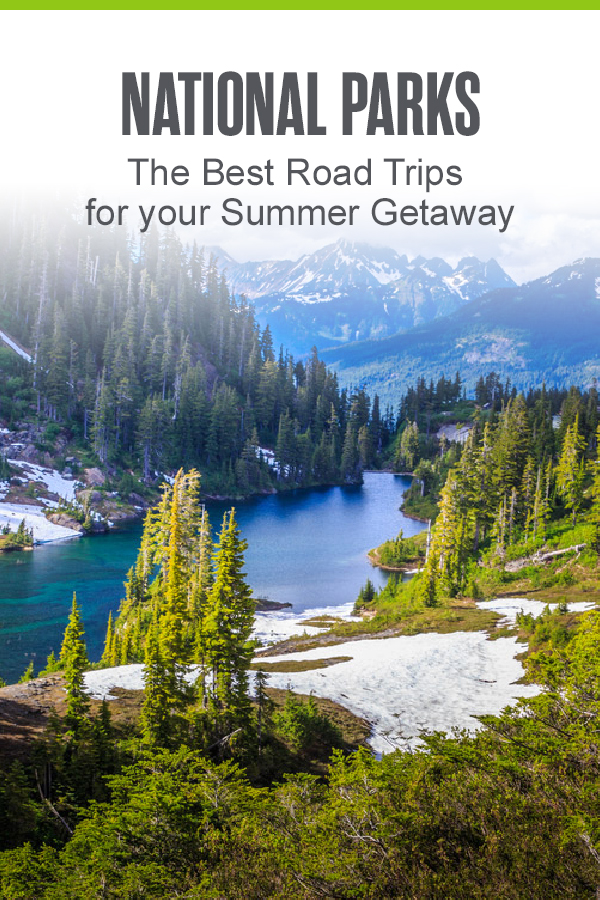 Pinterest graphic: National Parks: The Best Road Trips for your Summer Getaway