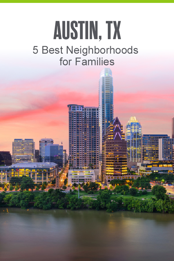 Pinterest graphic: Austin, TX: 5 Best Neighborhoods for Families