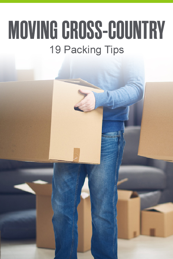 Moving Cross-Country: 19 Packing Tips