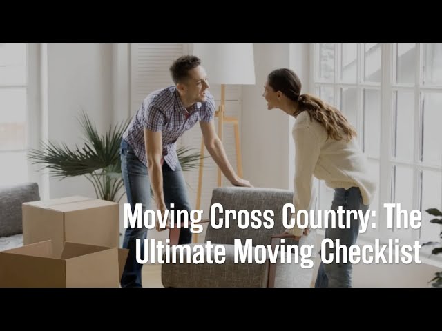 Moving Out of State Checklist: Your Guide to a Cross-Country Move