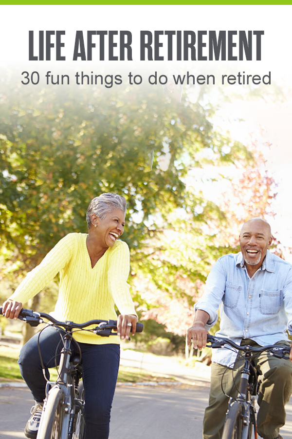 30 Fun Things to do When Retired