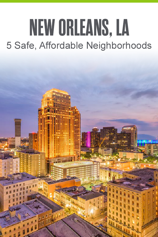 New Orleans, LA - 5 Safe, Affordable Neighborhoods