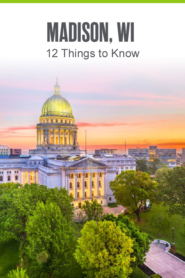 Madison, WI - 12 Things to Know