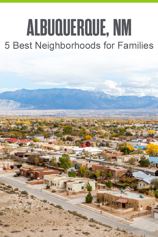 Albuquerque, NM: 5 Best Neighborhoods for Families
