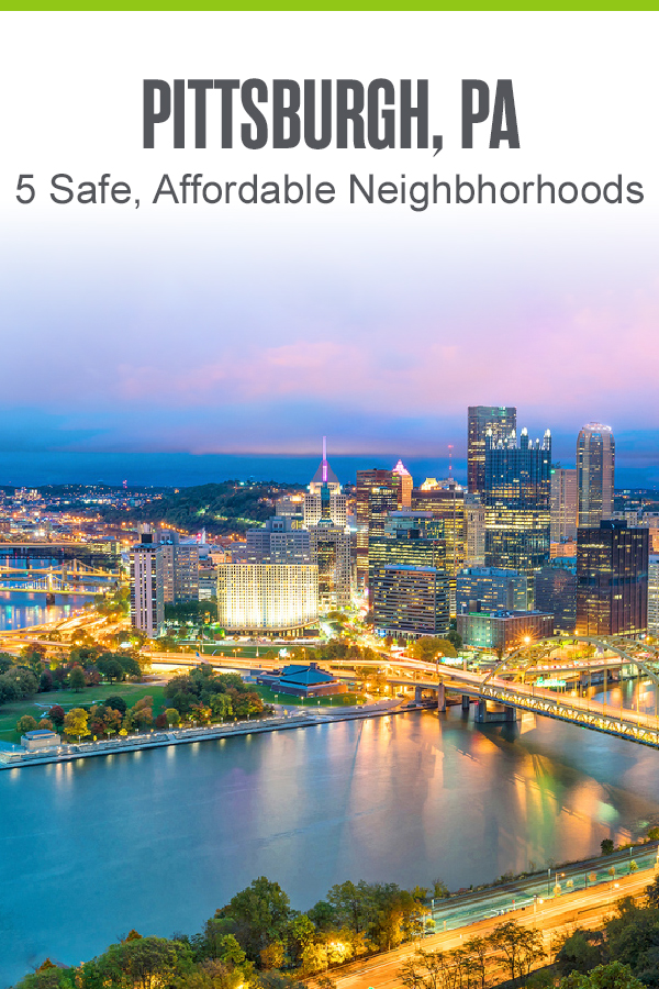 Pittsburgh, PA - 5 Safe, Affordable Neighborhoods