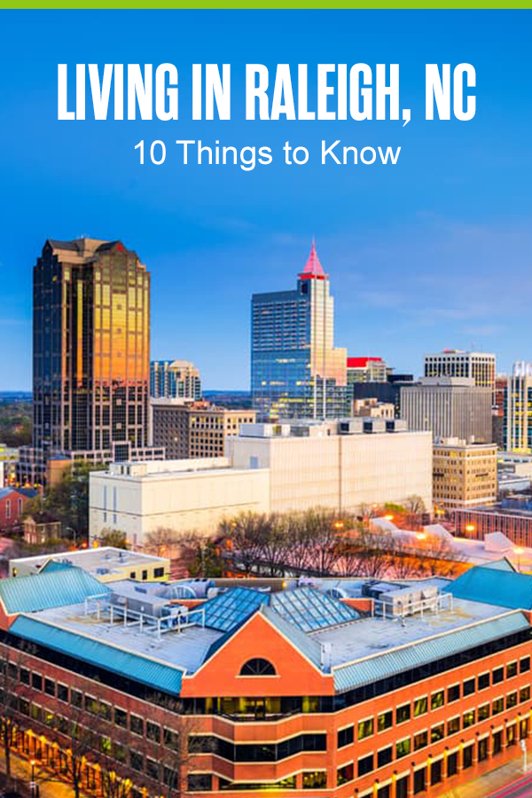 10 Things to Know About Living in Raleigh