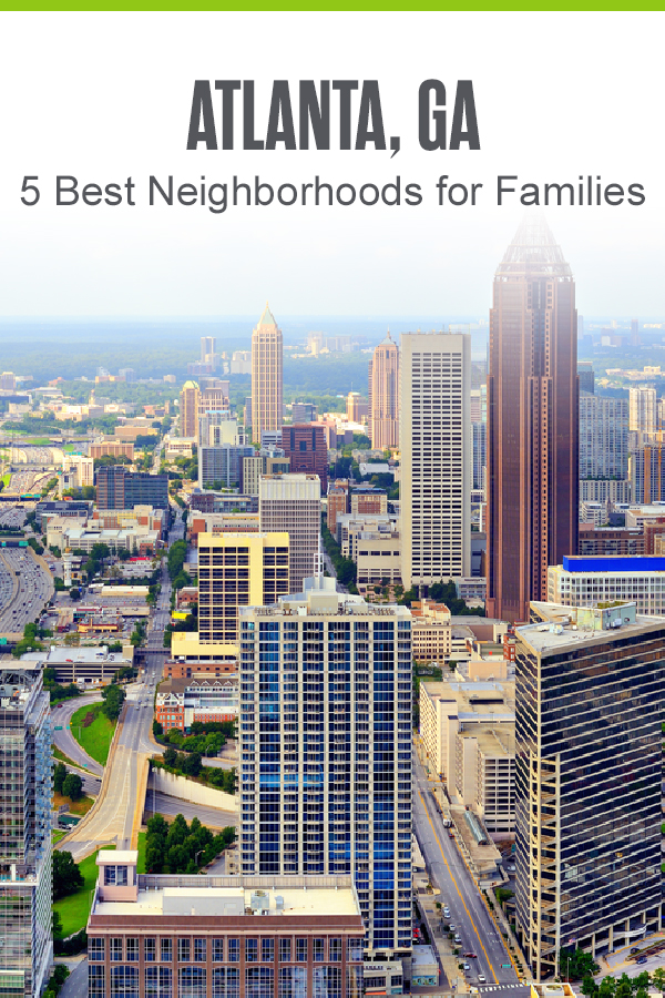 Atlanta, GA: 5 Best Neighborhoods for Families