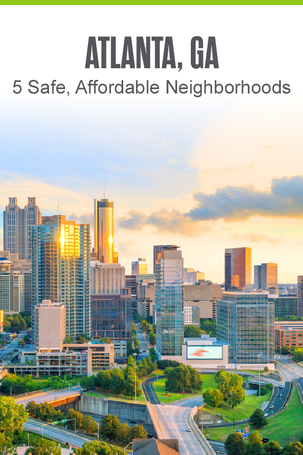 Atlanta, GA: 5 Safe, Affordable Neighborhoods