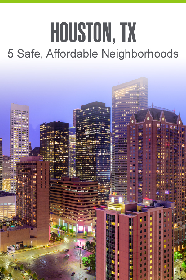 Houston, TX - 5 Safe, Affordable Neighborhoods