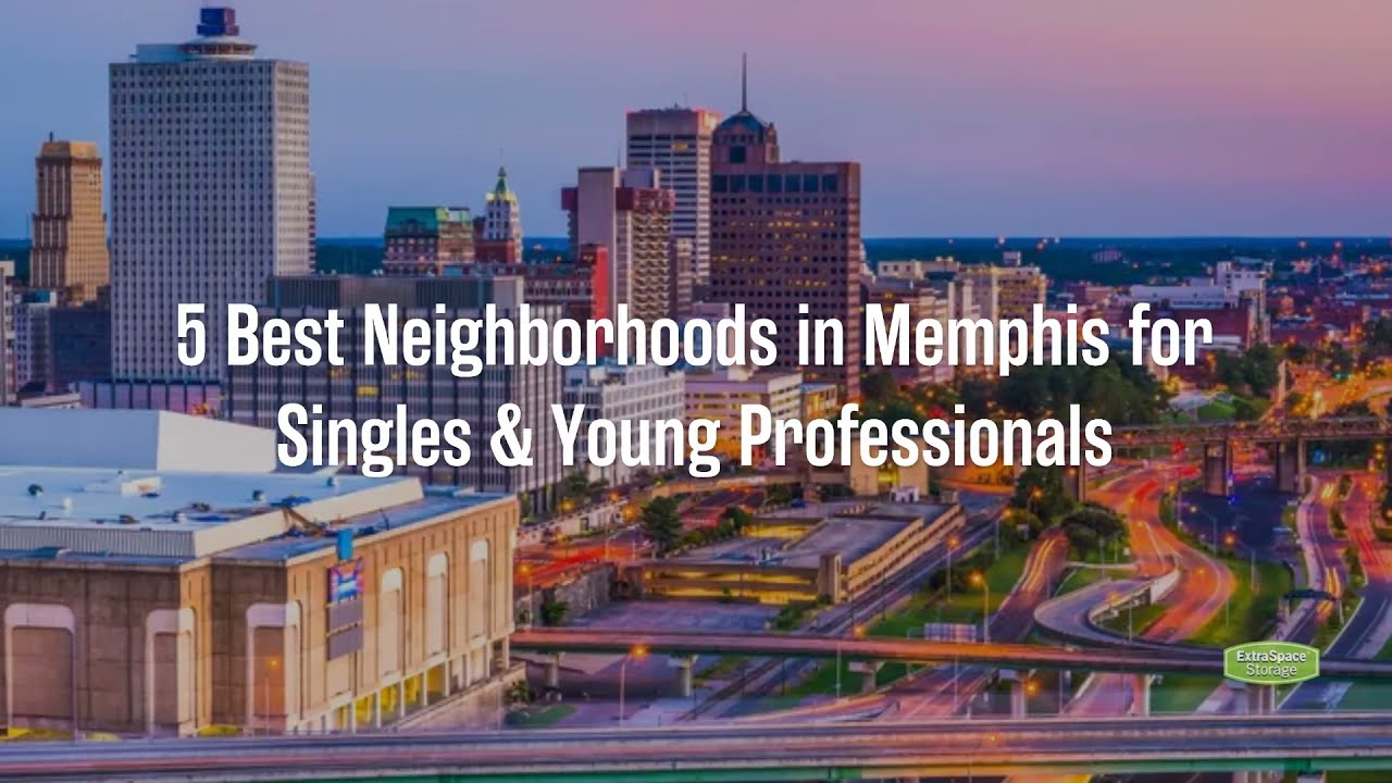5 Best Neighborhoods in Memphis for Singles & Young Professionals