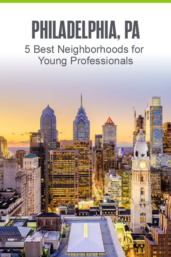 Pinterest graphic: Philadelphia, PA: 5 Best Neighborhoods for Young Professionals