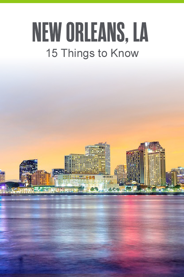 New Orleans, LA - 15 Things to Know