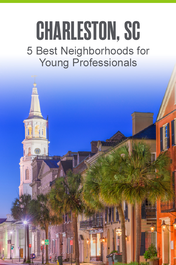 Charleston, SC - 5 Best Neighborhoods for Young Professionals