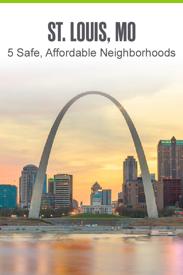 ST. LOUIS, MO 5 Safe, Affordable Neighborhoods.