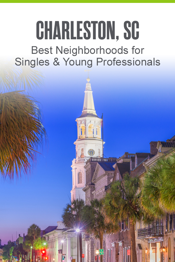 Pinterest Graphic: Charleston Neighborhoods for Singles and Young Professionals