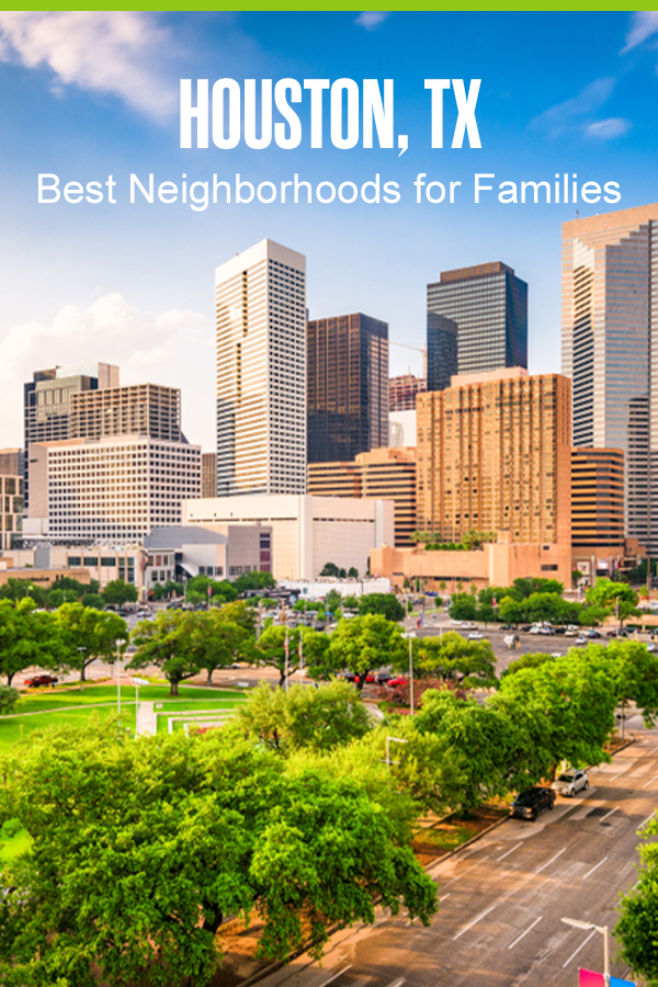 Pinterest Graphic: Houston, TX: Best Neighborhoods for Families