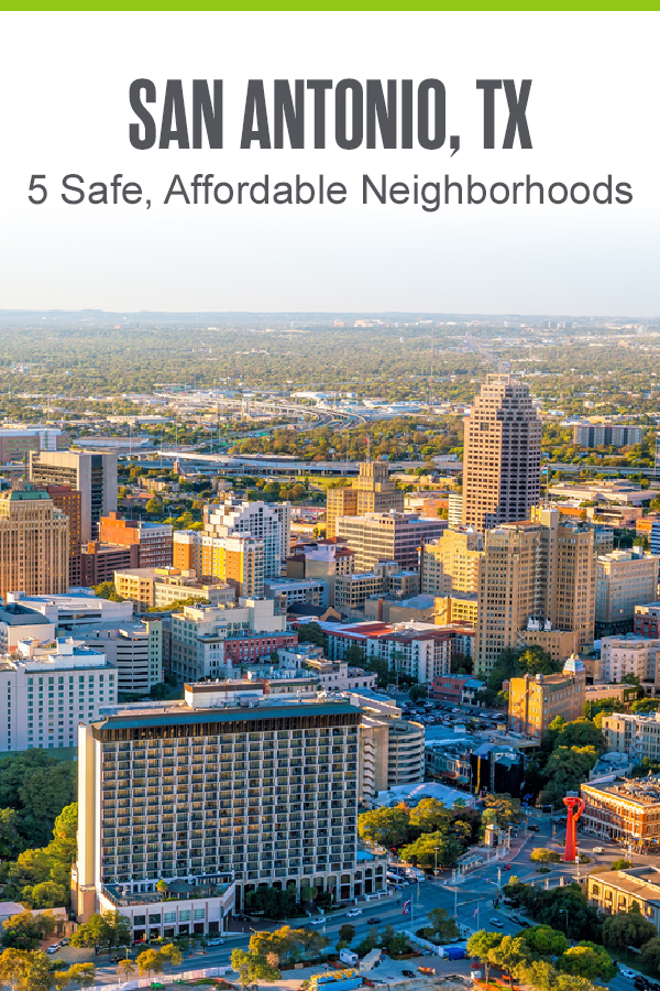 San Antonio, TX: 5 Safe, Affordable Neighborhoods