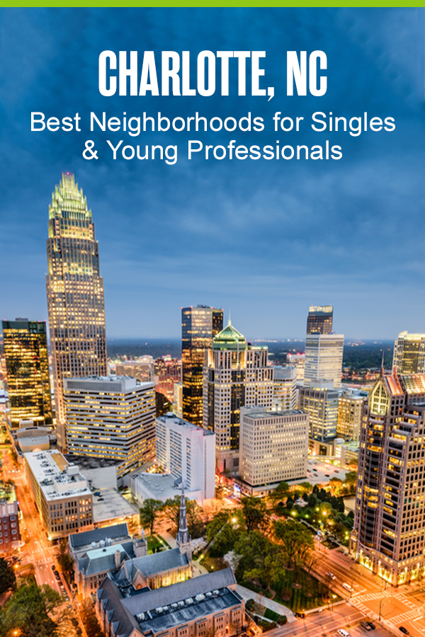 Best Neighborhoods for Single and Young Professionals in Charlotte, NC