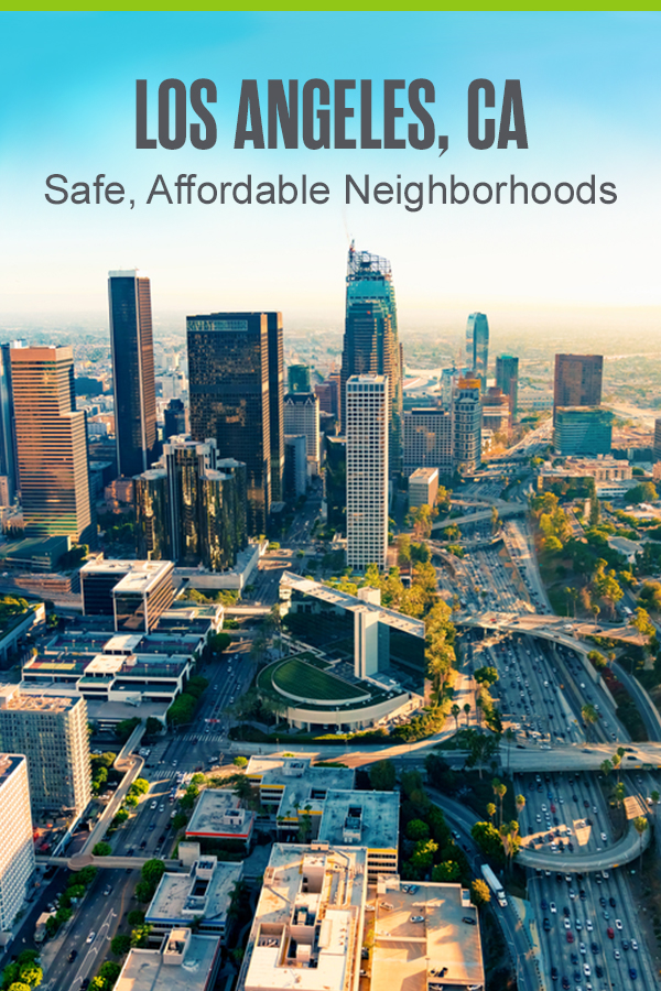 Safe, Affordable Neighborhoods in Los Angeles