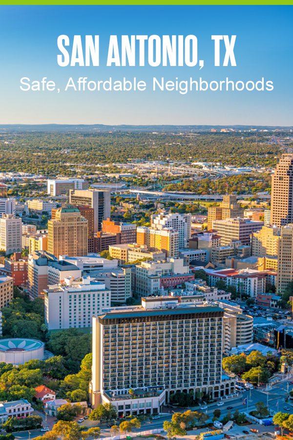 Safe, Affordable Neighborhoods in San Antonio