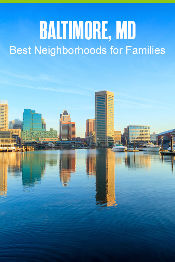 Pinterest Graphic: Baltimore, MD: Best Neighborhoods for Families