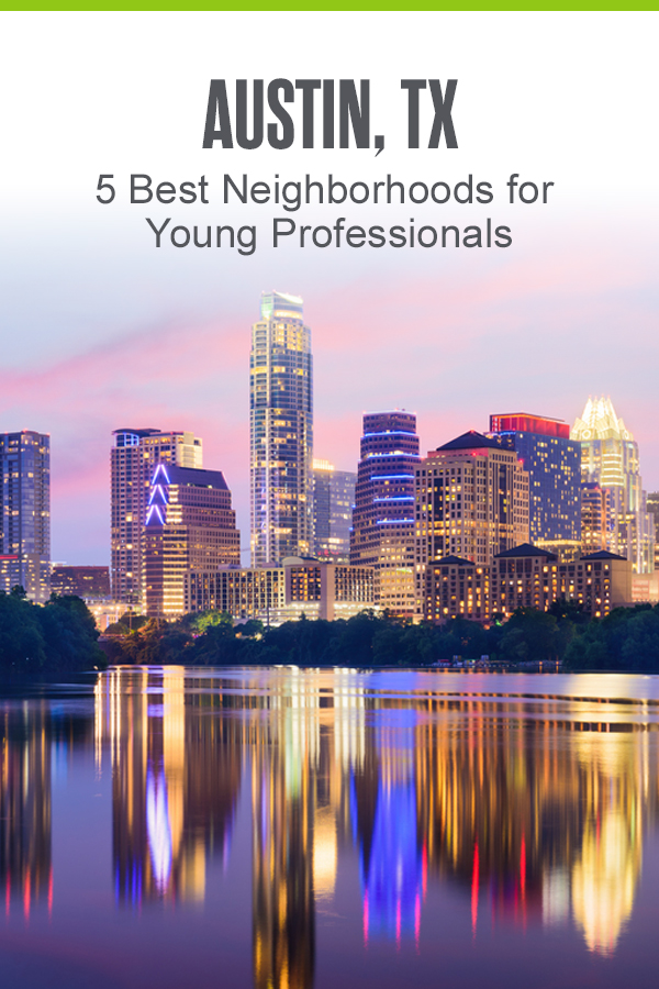 Pinterest graphic: Austin, TX: 5 Best Neighborhoods for Young Professionals