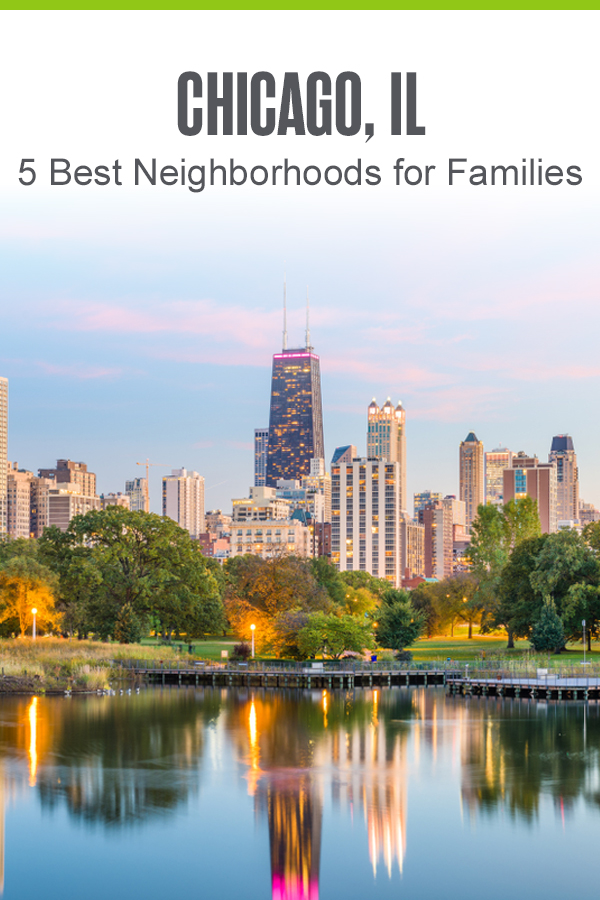 Pinterest graphic: Chicago, IL: 5 Best Neighborhoods for Families