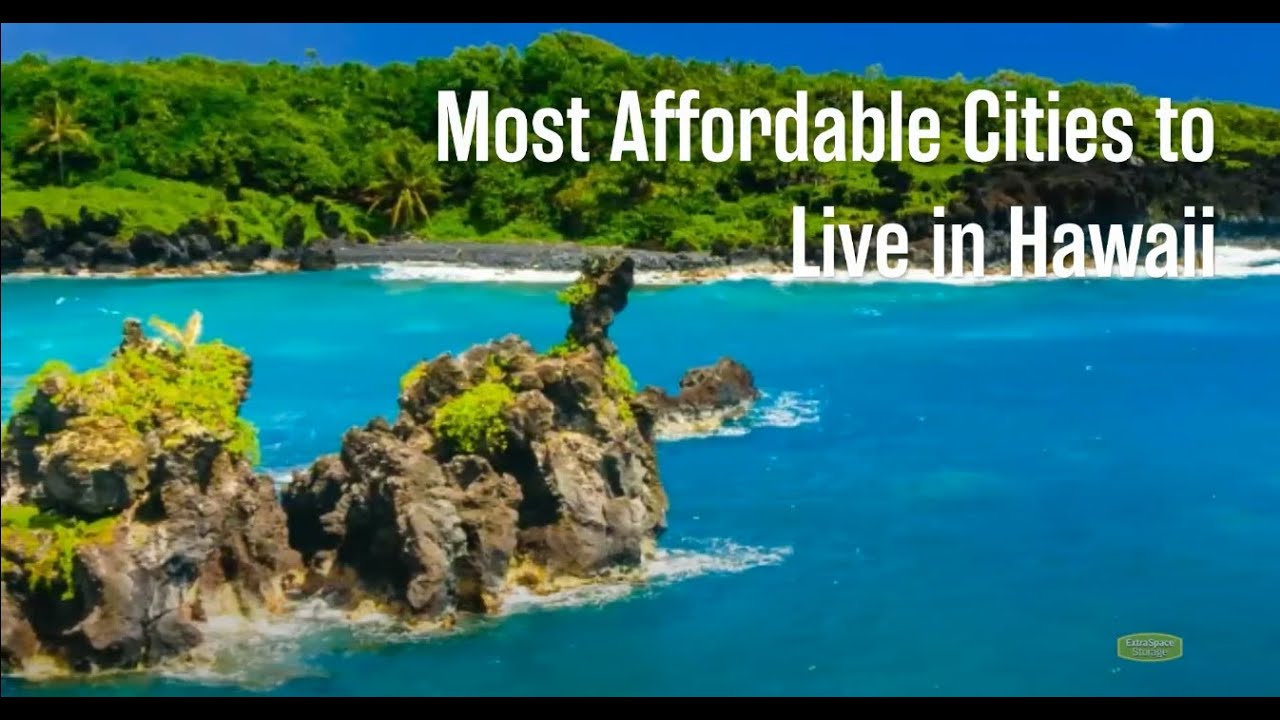 6 Most Affordable Cities in Hawaii in 2021 Extra Space Storage