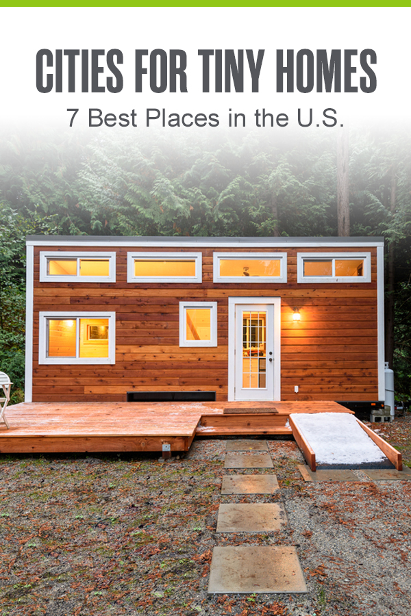 Pinterest graphic: Cities for Tiny Homes: 7 Best Places in the U.S.