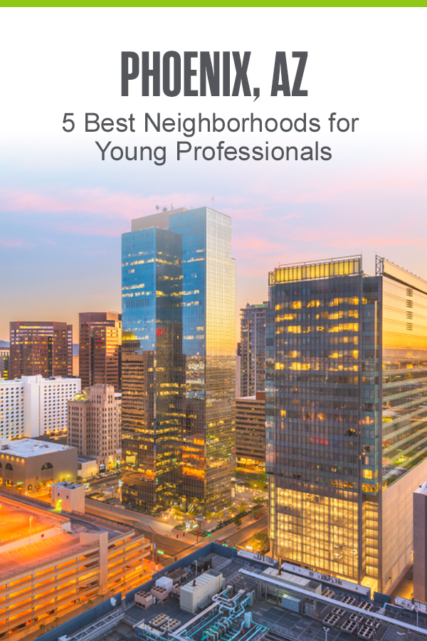 Pinterest graphic: Phoenix, AZ: 5 Best Neighborhoods for Young Professionals