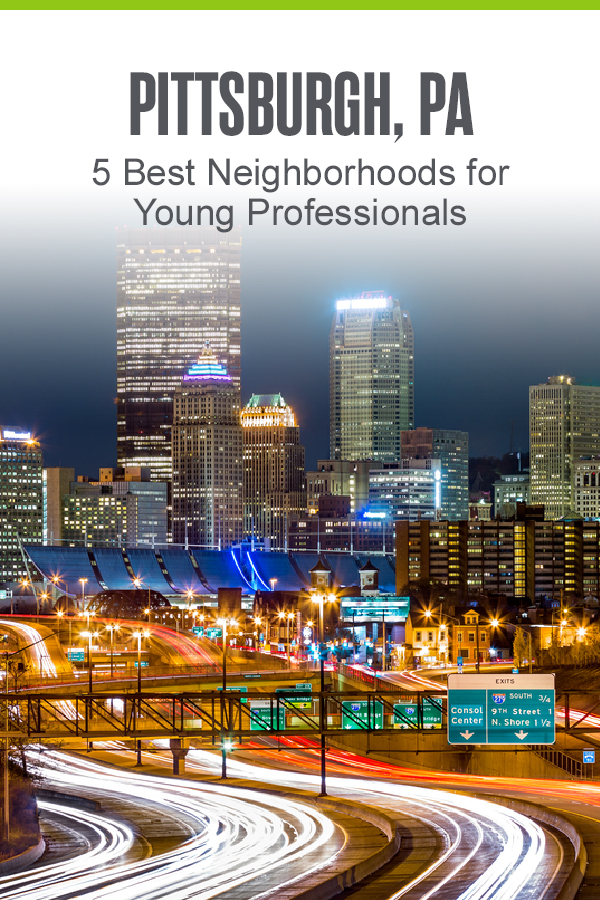 Pittsburgh, PA - 5 Best Neighborhoods for Young Professionals