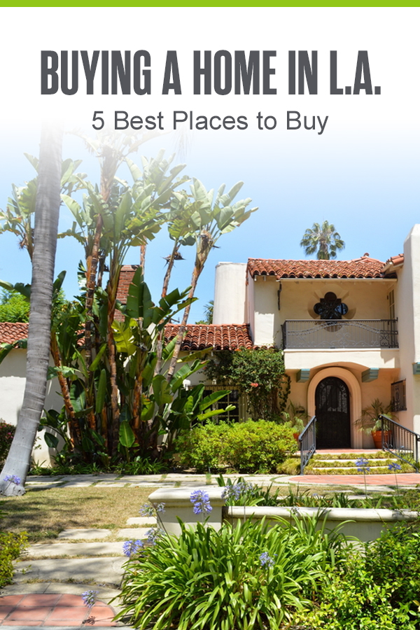 Pinterest graphic: Buying A Home in LA: 5 Best Places to Buy