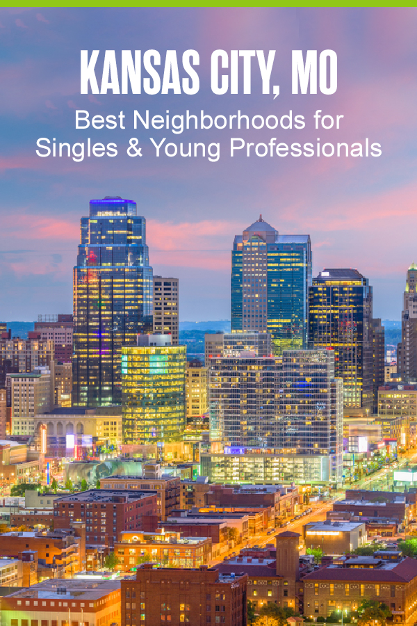 Pinterest Graphic: Kansas City, MO: Best Neighborhoods for Singles & Young Professionals