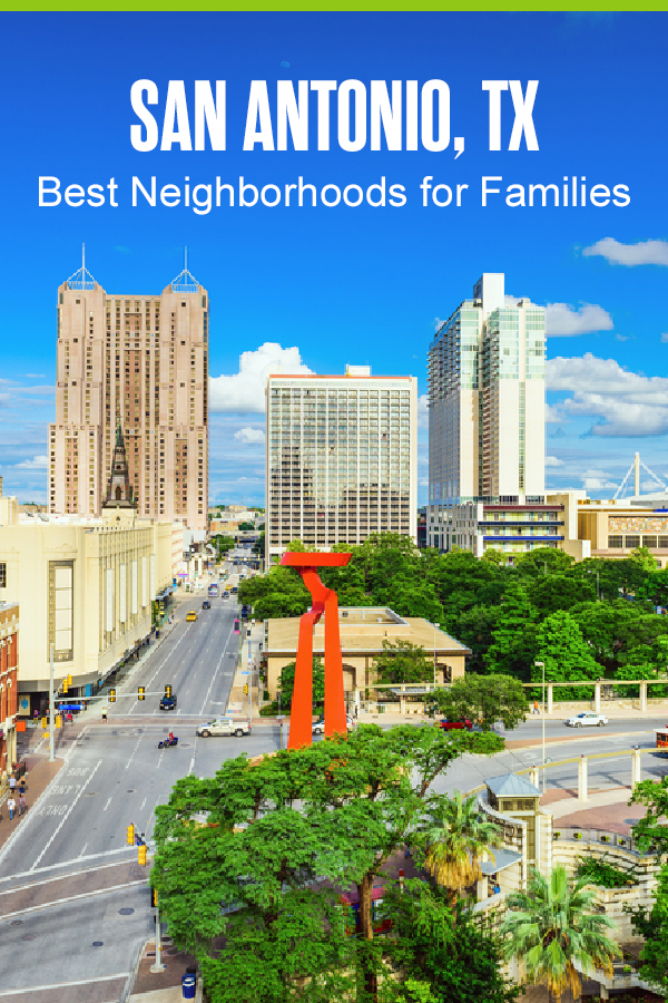 Pinterest Graphic: San Antonio, TX: Best Neighborhoods for Families