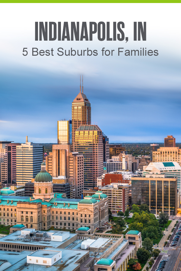 Pinterest Graphic: Indianapolis, IN: 5 Best Suburbs for Families