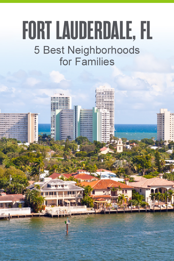 Pinterest Graphic: Fort Lauderdale, FL: 5 Best Neighborhoods for Families