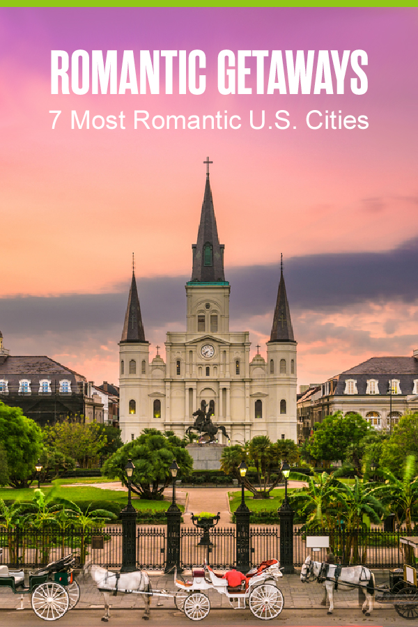 Pinterest Graphic: Romantic Getaways: 7 Most Romantic U.S. Cities