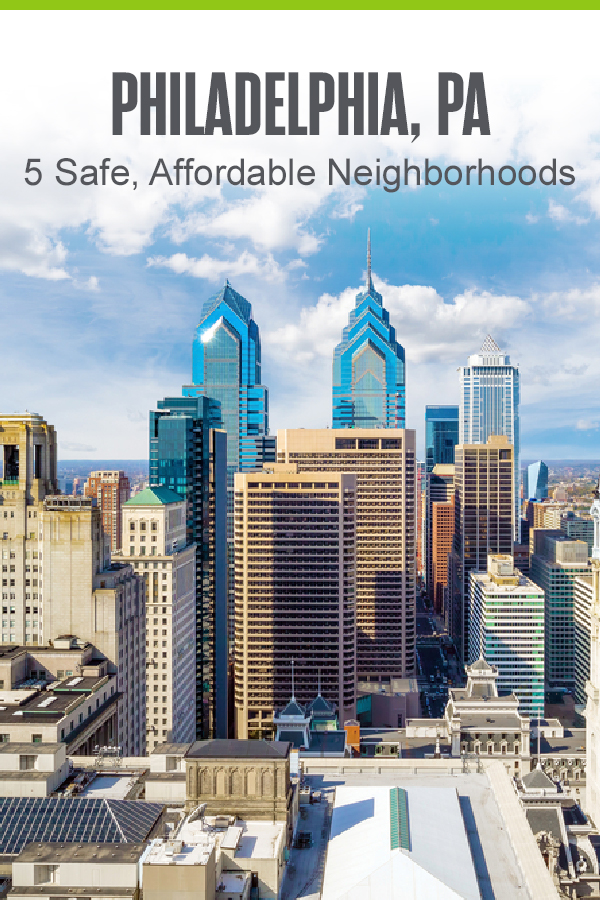 Pinterest Graphic: Philadelphia, PA: 5 Safe, Affordable Neighborhoods