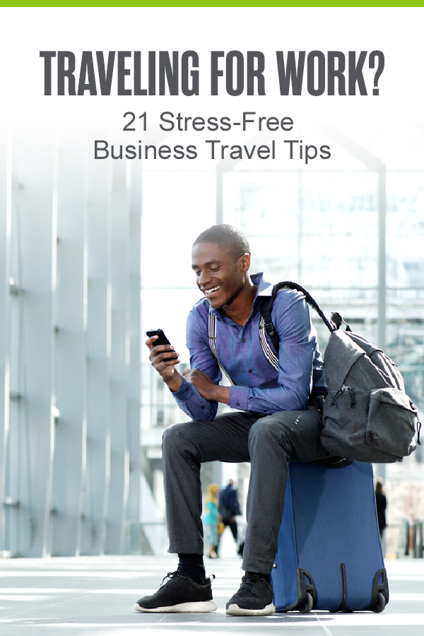 Pinterest Graphic: Traveling for Work? 21 Stress-Free Business Travel Tips