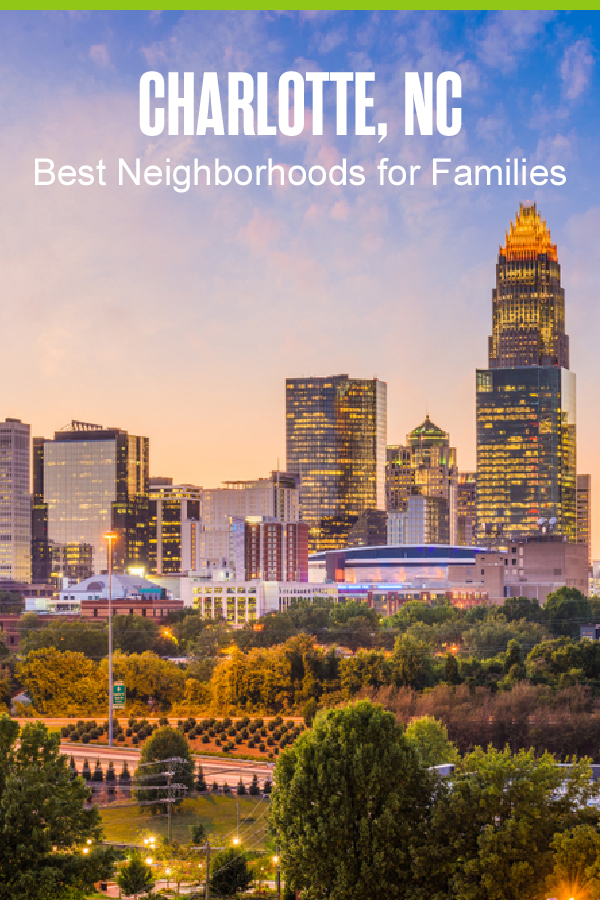 Pinterest Graphic: Charlotte, NC: Best Neighborhoods for Families